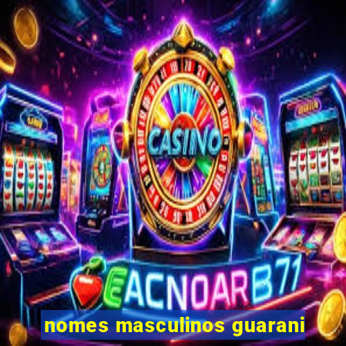 nomes masculinos guarani